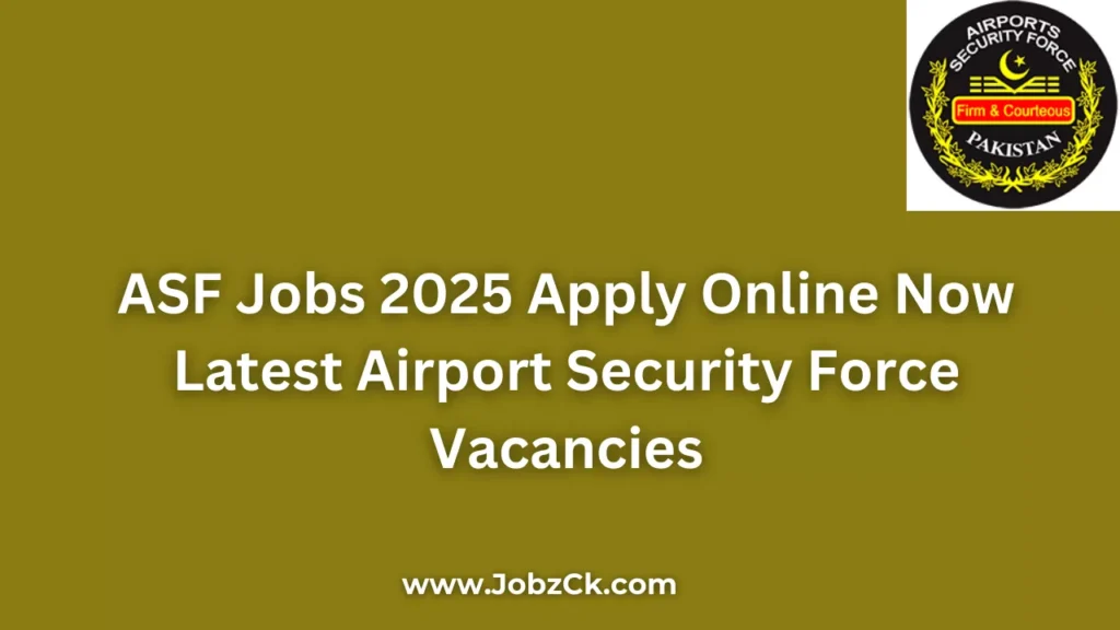 ASF Jobs 2025 Apply Online Now Latest Airport Security Force Vacancies