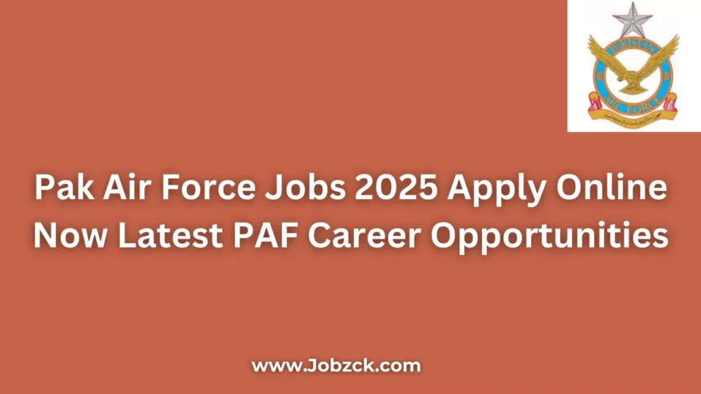 Pak Air Force Jobs 2025 Apply Online Now Latest PAF Career Opportunities